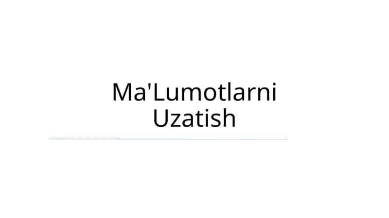Ma'Lumotlarni Uzatish 1