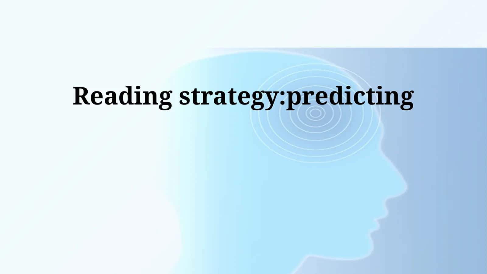 Reading strategy:predicting 1