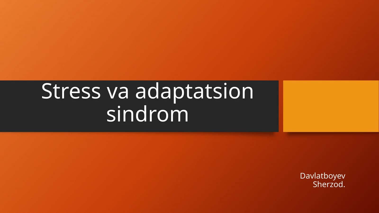 Stress va adaptatsion sindrom 1