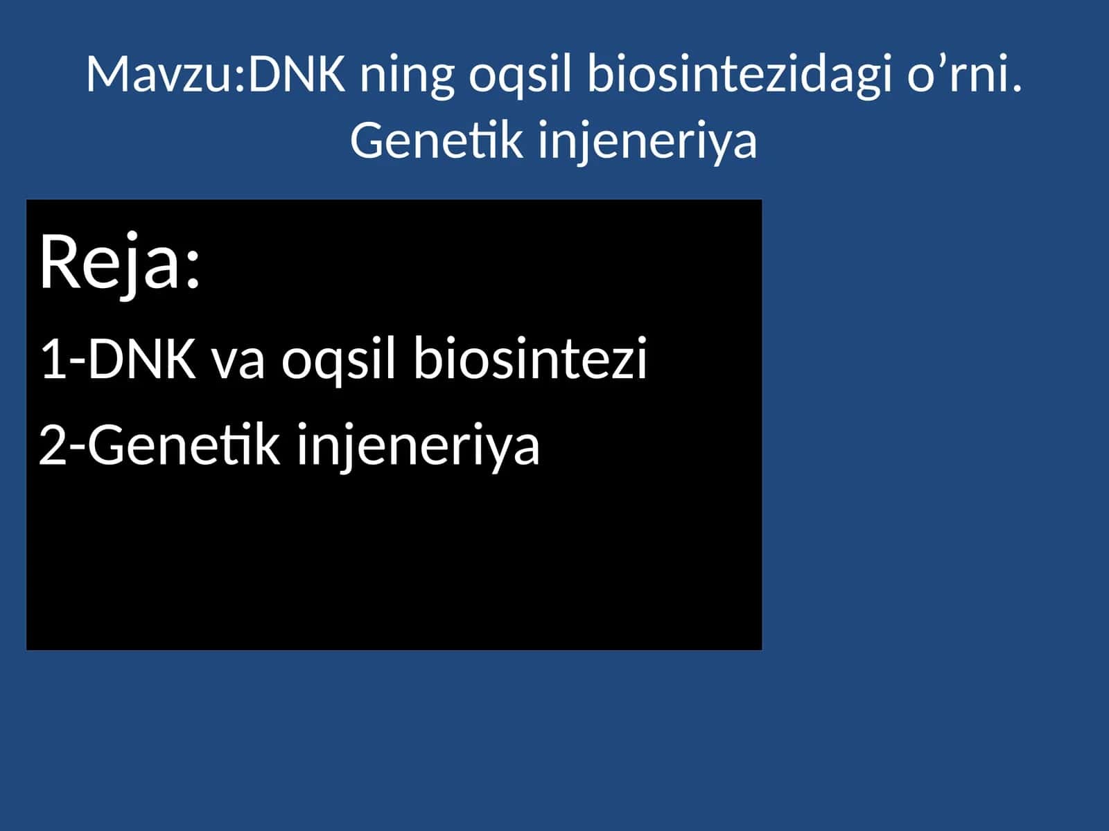 DNKning oqsil biosintezida gi'o'rni. Genetik injeneriya 1