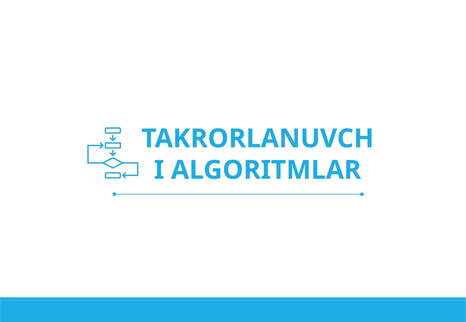 TAKRORLANUVCHI ALGORITMLAR 1
