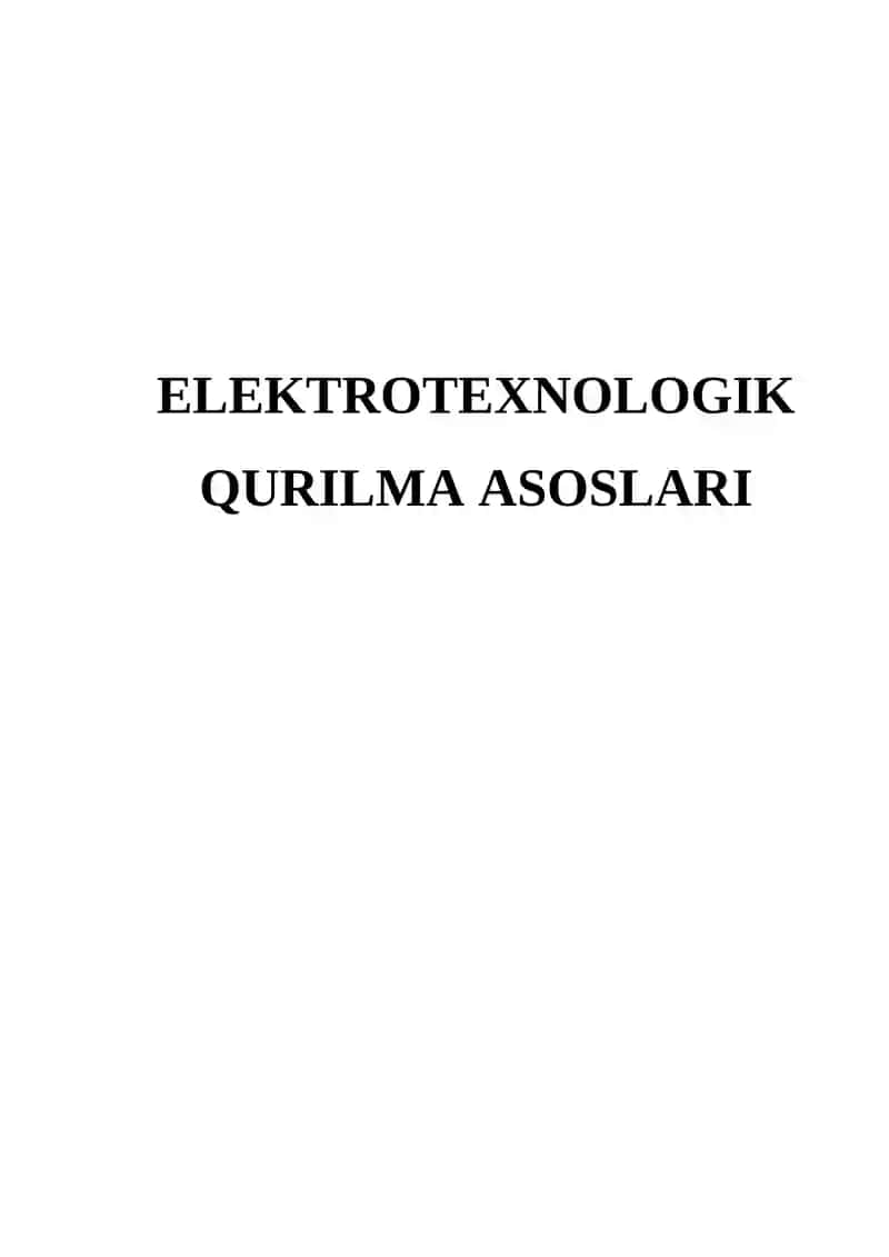 ELEKTROTEXNOLOGIK QURILMA ASOSLARI 1