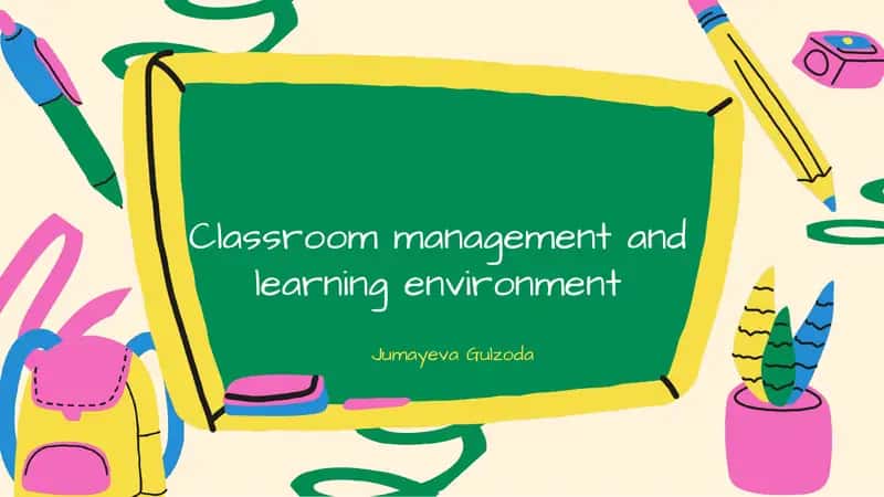 Classroom management and learning environment 1