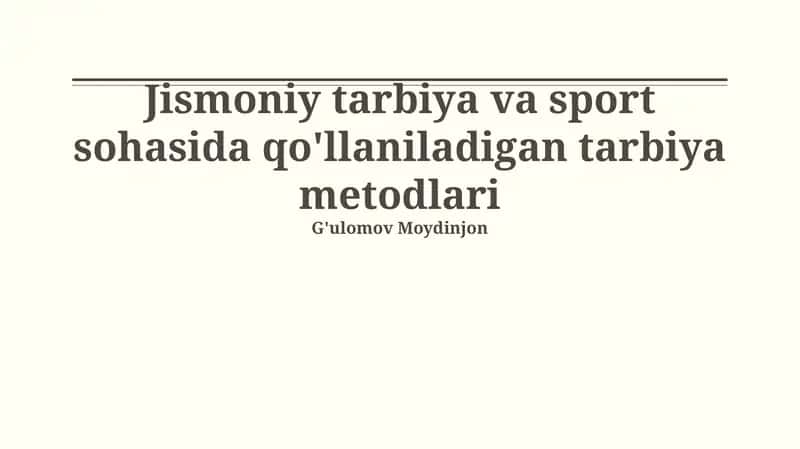 Jismoniy tarbiya va sport sohasida qo'llaniladigan tarbiya metodlari 1