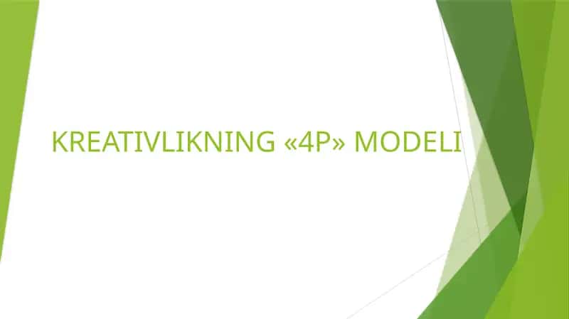 KREATIVLIKNING «4P» MODELI 1
