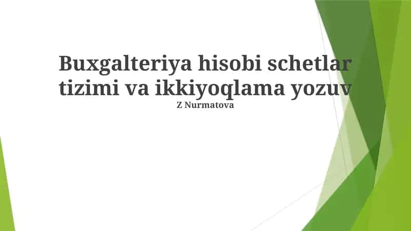 Buxgalteriya hisobi schetlar tizimi va ikkiyoqlama yozuv 1