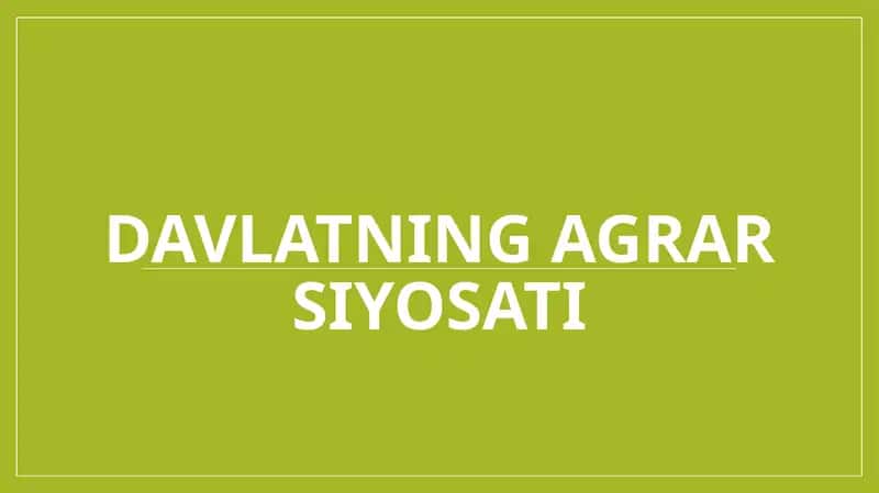 Davlatning agrar siyosati 1
