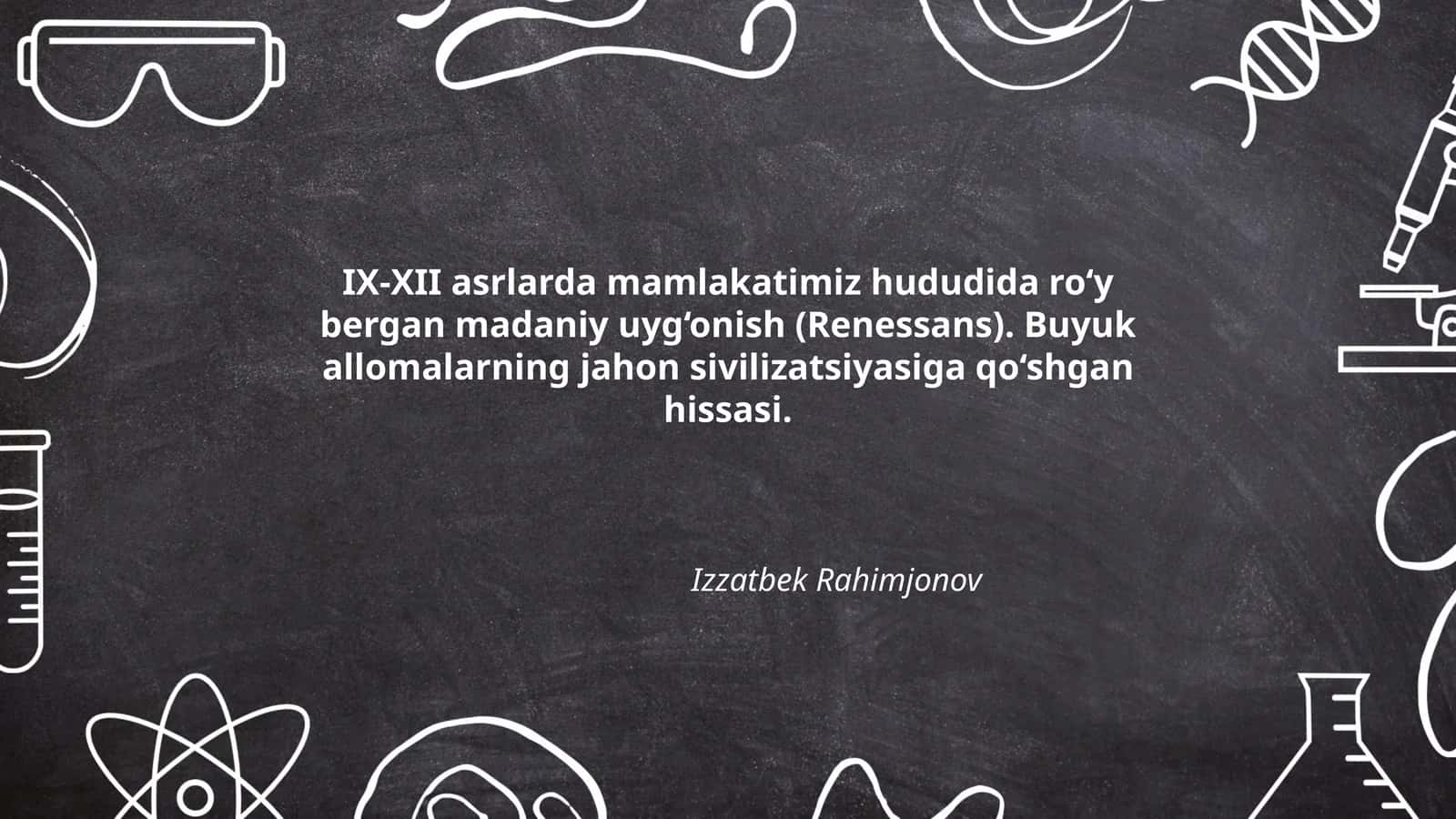 IX-XII asrlarda mamlakatimiz hududida ro‘y bergan madaniy uyg‘onish (Renessans) 1