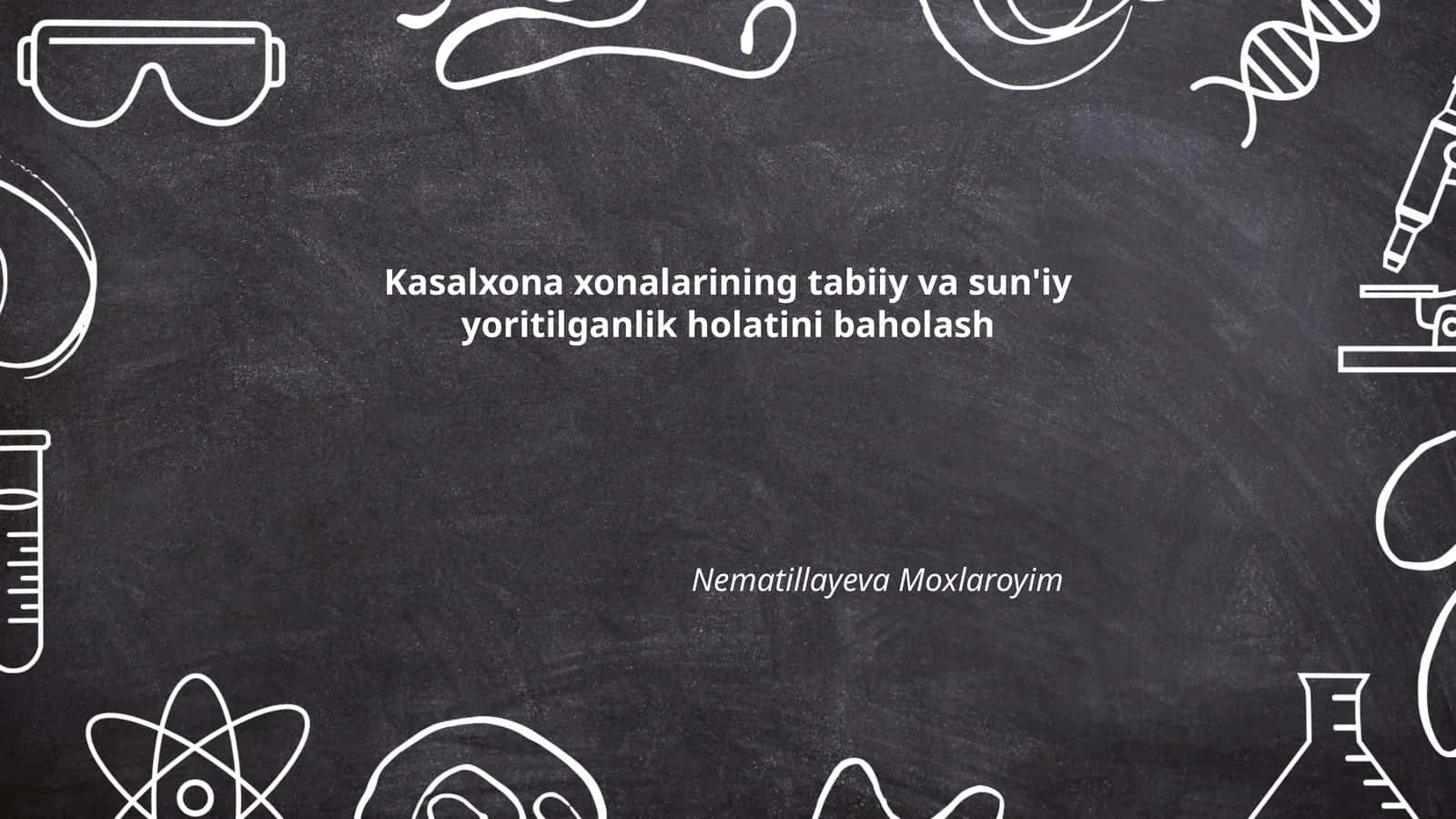 Kasalxona xonalarining tabiiy va sun'iy yoritilganlik holatini baholash 1