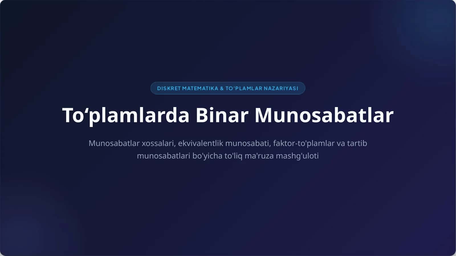 To‘plamlarda Binar Munosabatlar 1
