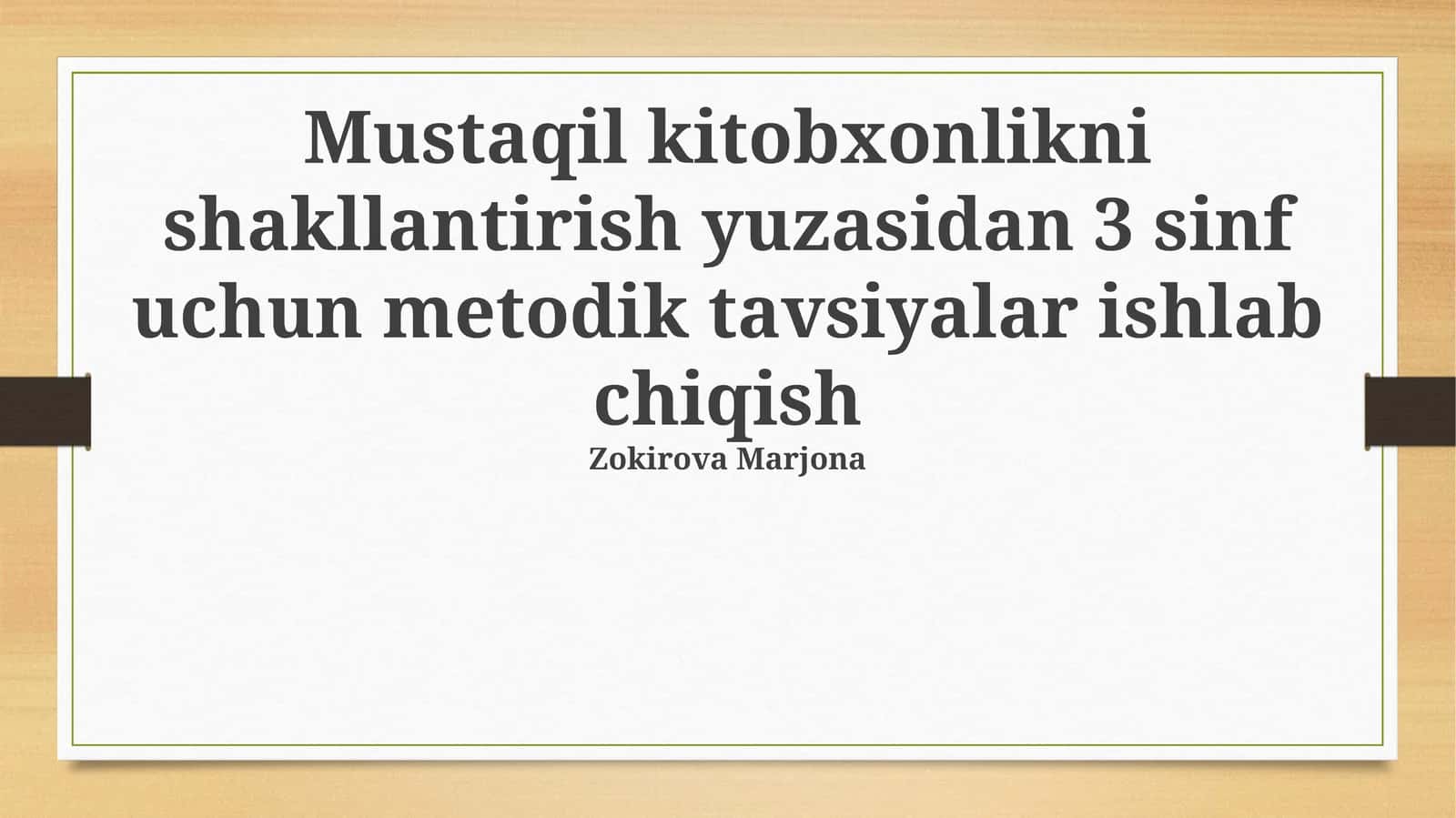 Mustaqil kitobxonlikni shakllantirish yuzasidan 3 sinf uchun metodik tavsiyalar ishlab chiqish 1