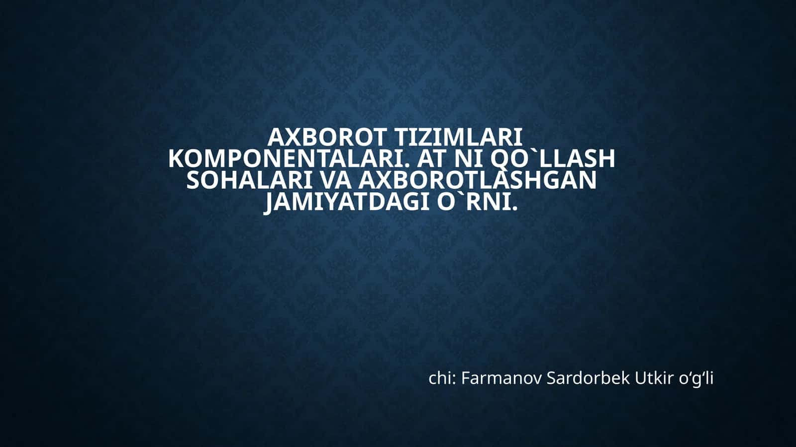 Axborot tizimlari komponentalari 1