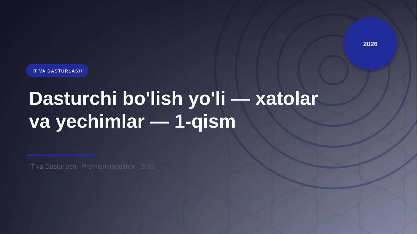 Dasturchi bo'lish yo'li — xatolar va yechimlar — 1-qism 1