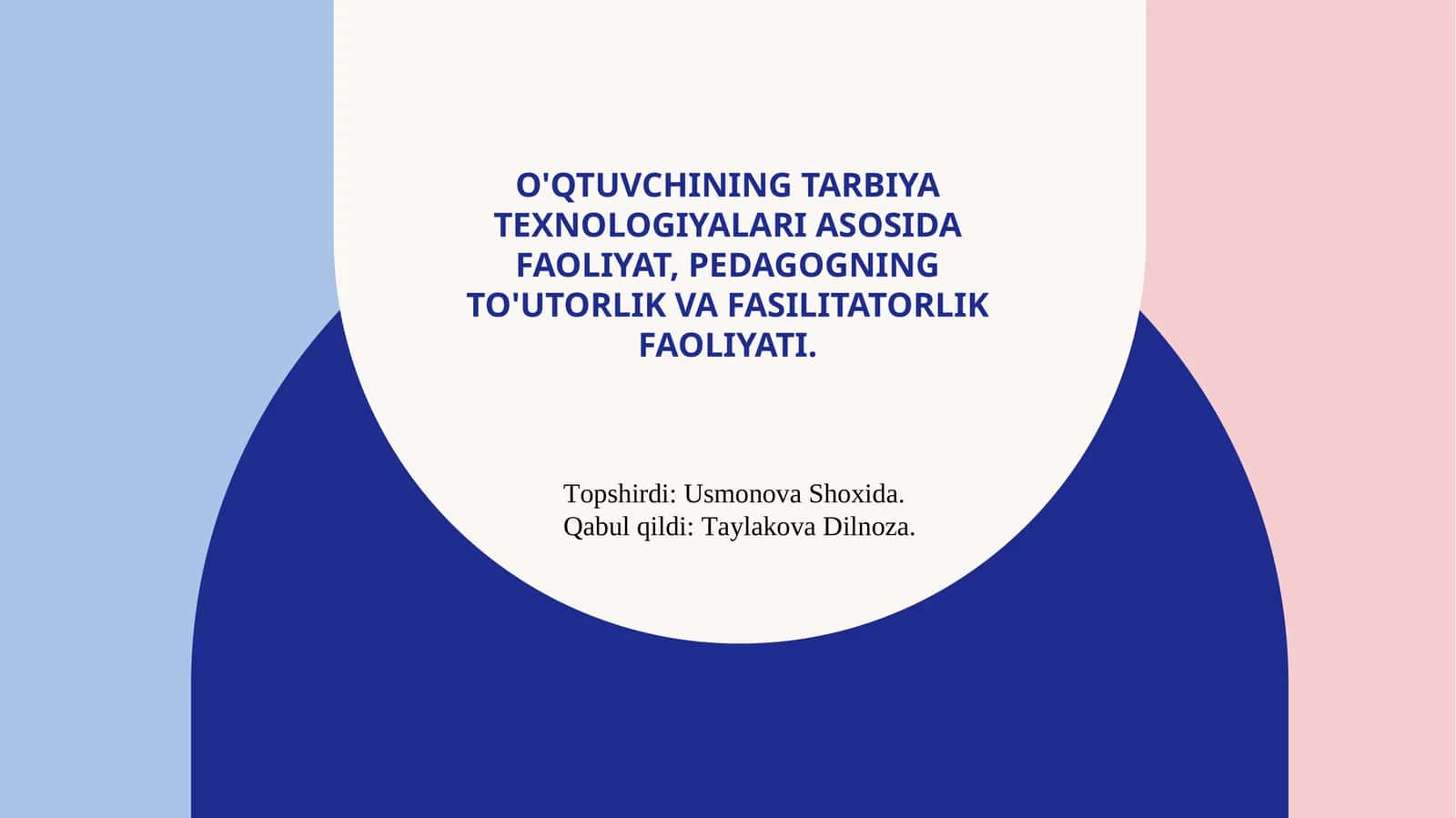 O'QTUVCHINING TARBIYA TEXNOLOGIYALARI ASOSIDA FAOLIYAT, PEDAGOGNING TO'UTORLIK VA FASILITATORLIK FAOLIYATI 1