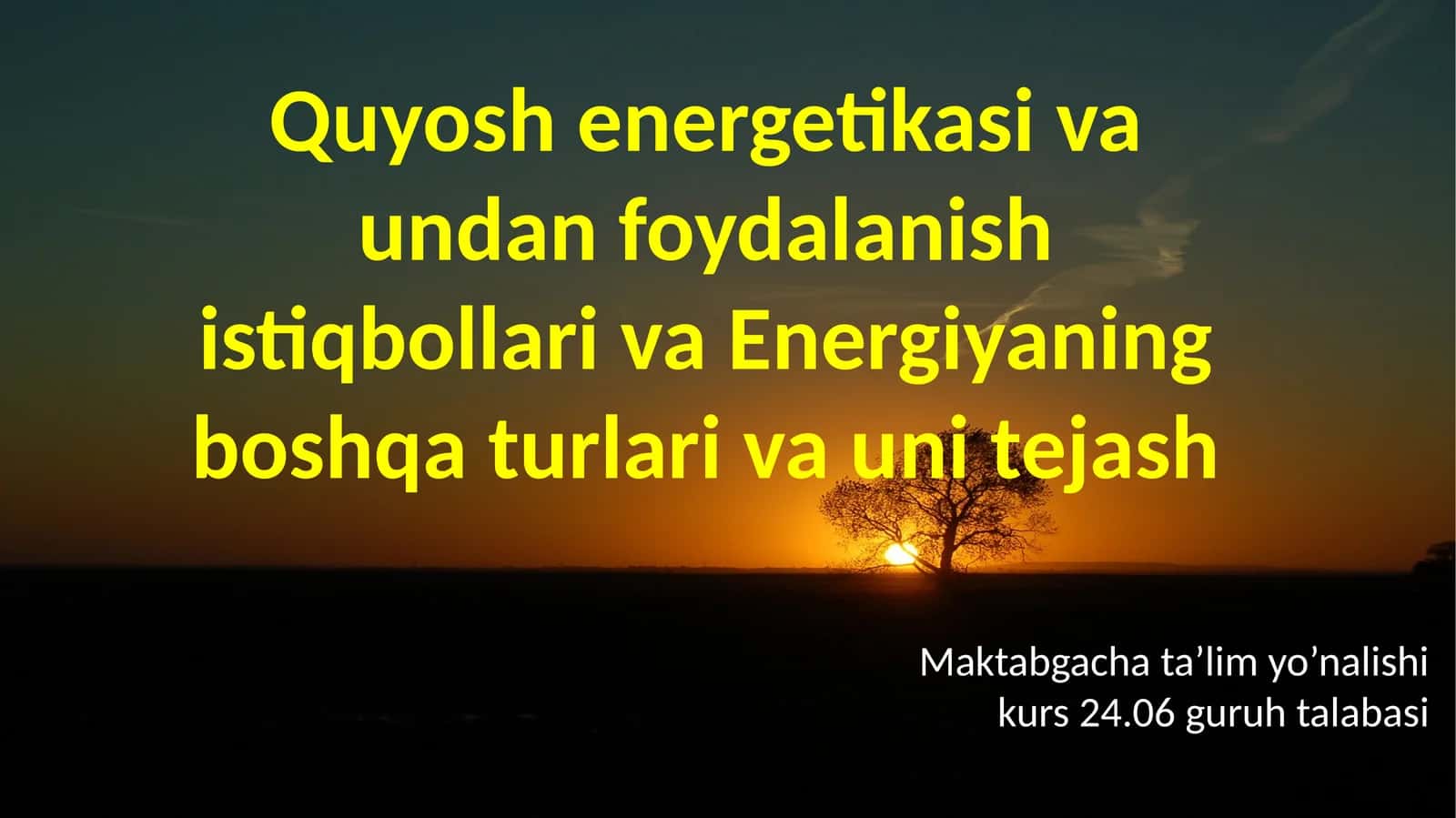 Quyosh energetikasi va undan foydalanish istiqbollari va Energiyaning boshqa turlari va uni tejash 1