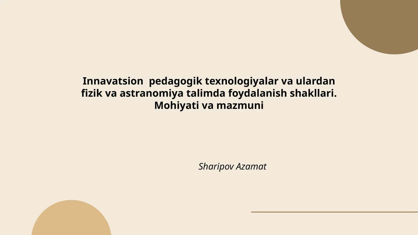 Innovatsion pedagogik texnologiyalar va ulardan fizik va astranomiya talimda foydalanish shakllari 1