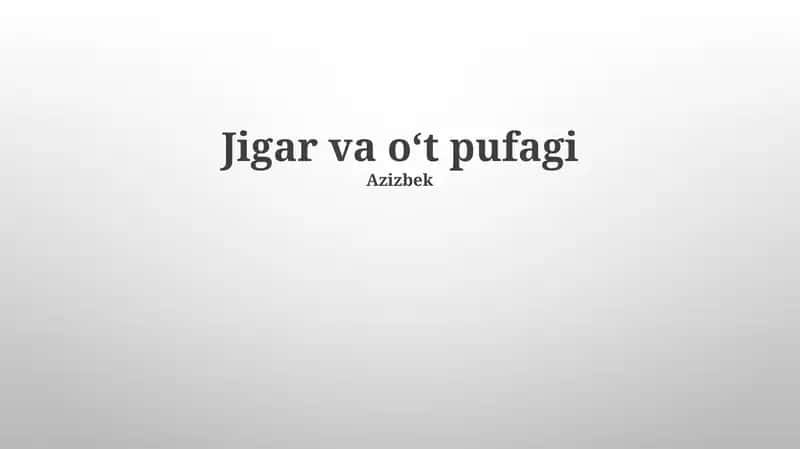 Jigar va oʻt pufagi 1