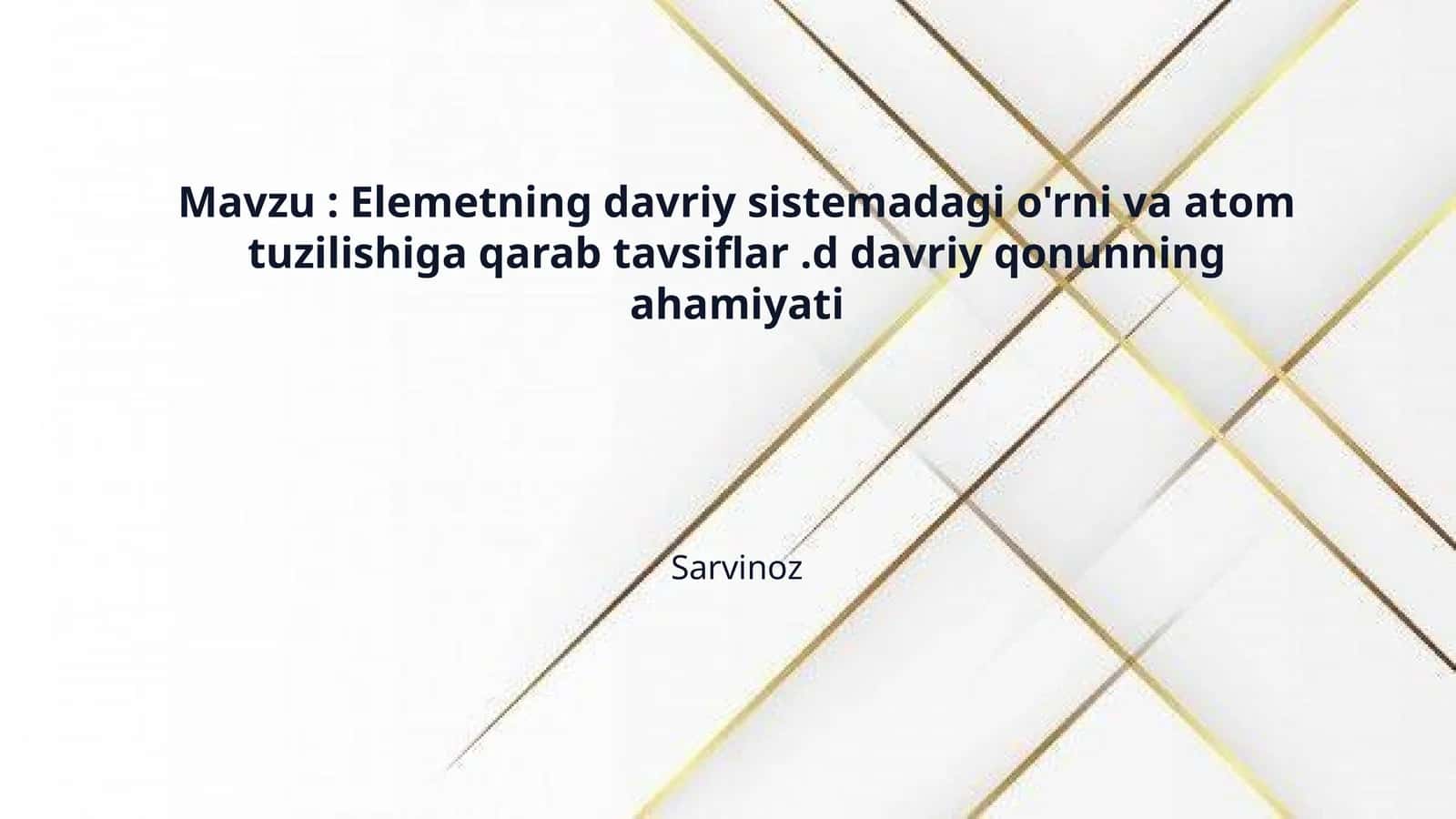 Mavzu : Elemetning davriy sistemadagi o'rni va atom tuzilishiga qarab tavsiflar .d davriy qonunning ahamiyati 1