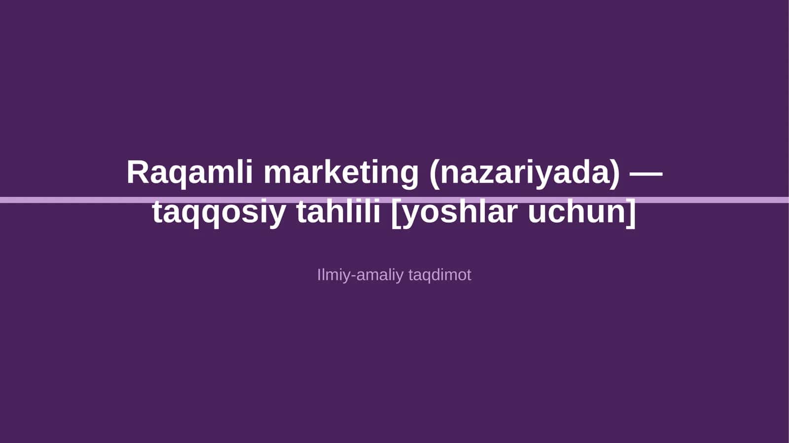 Raqamli marketing (nazariyada) — taqqosiy tahlili [yoshlar uchun] 1