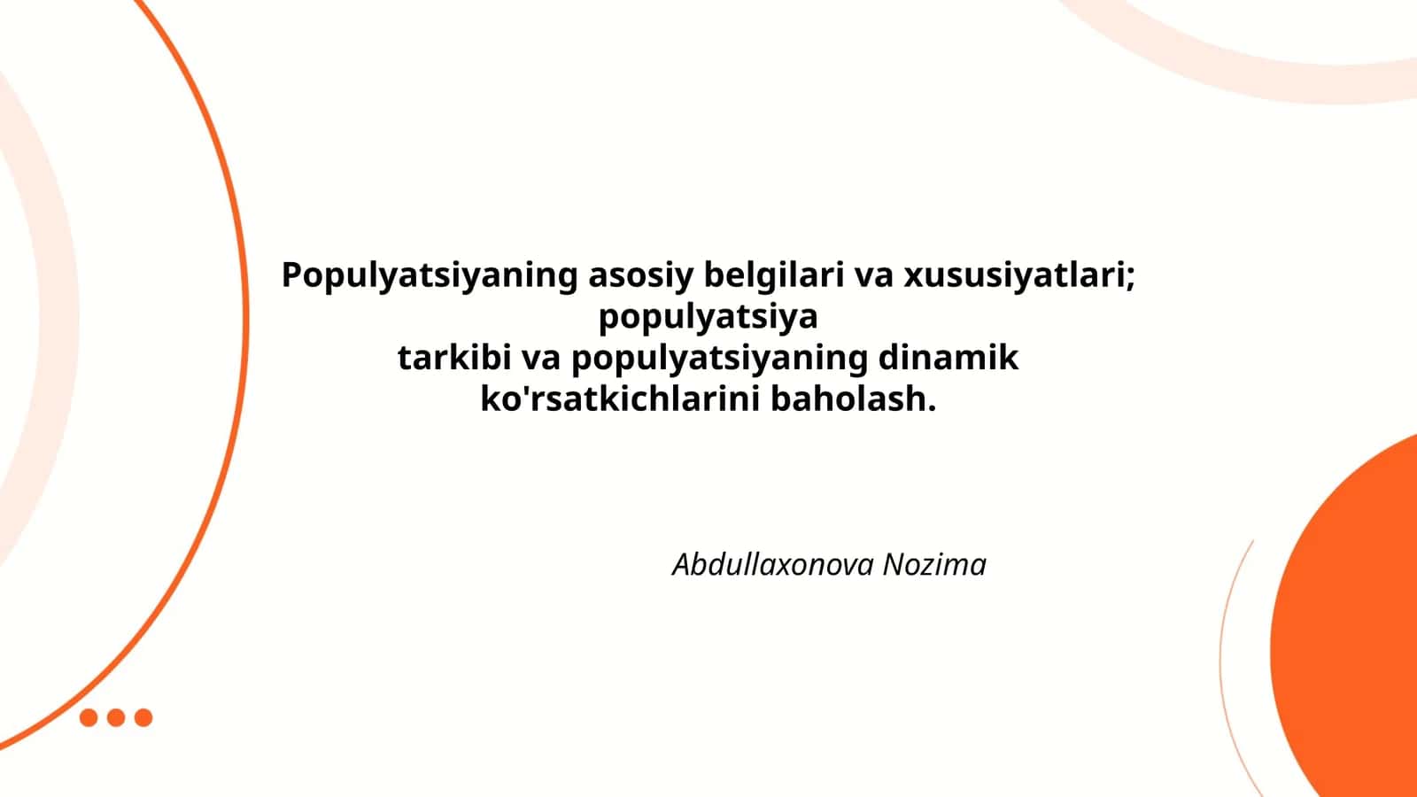 Populyatsiyaning asosiy belgilari va xususiyatlari; populyatsiya tarkibi va populyatsiyaning dinamik ko'rsatkichlarini baholash 1