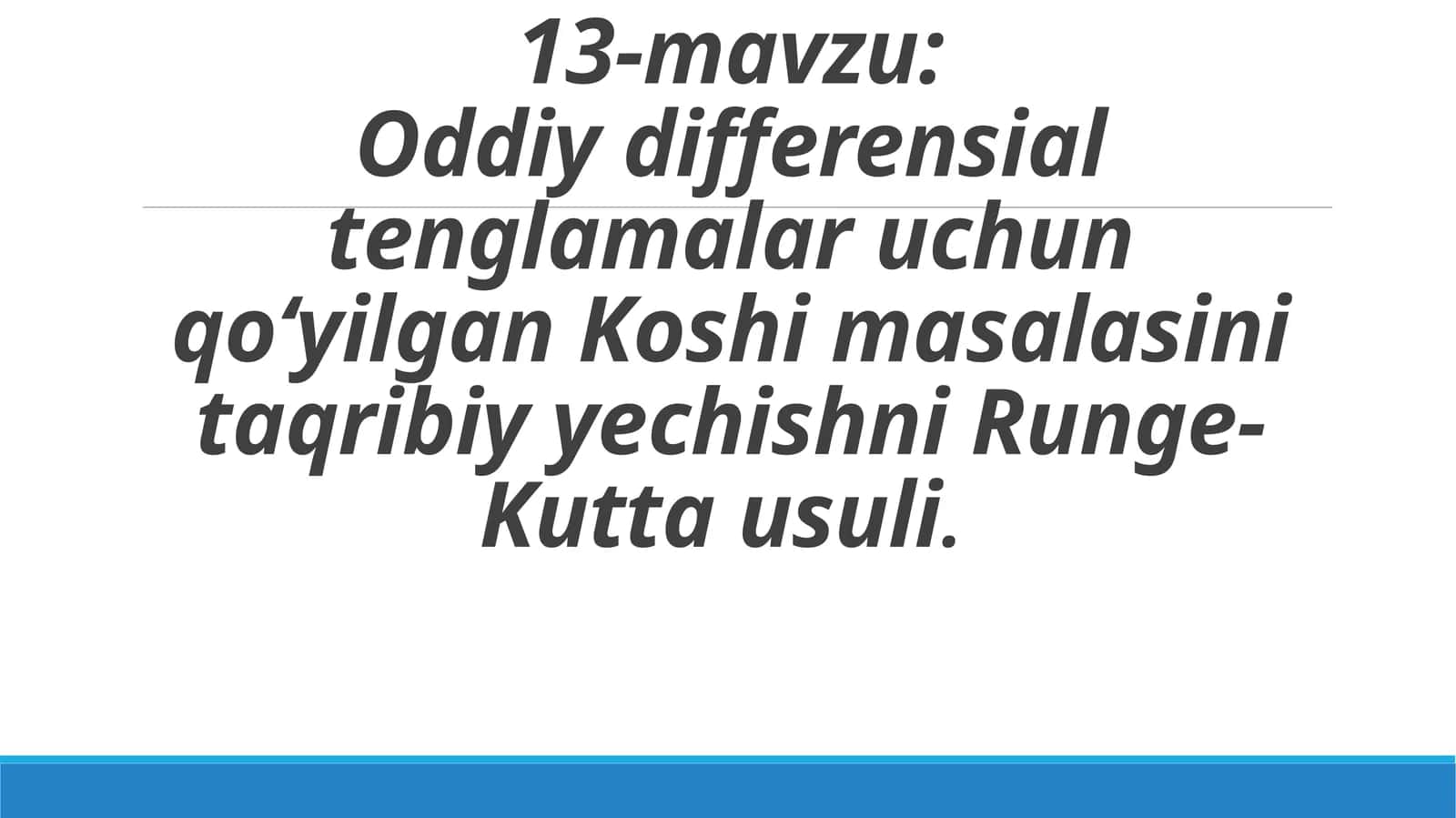 Oddiy differensial tenglamalar uchun qo‘yilgan Koshimasalasini taqribiyyechishni Runge-Kutta usuli 1