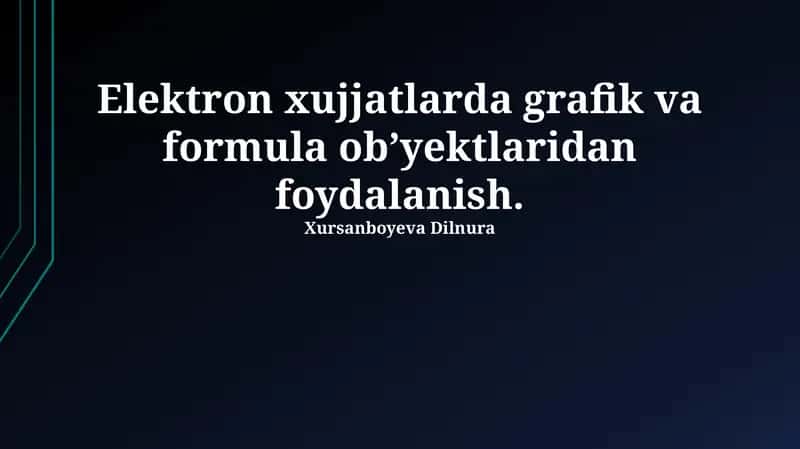 Elektron hujjatlarda grafik va formula ob'ektlaridan foydalanish 1