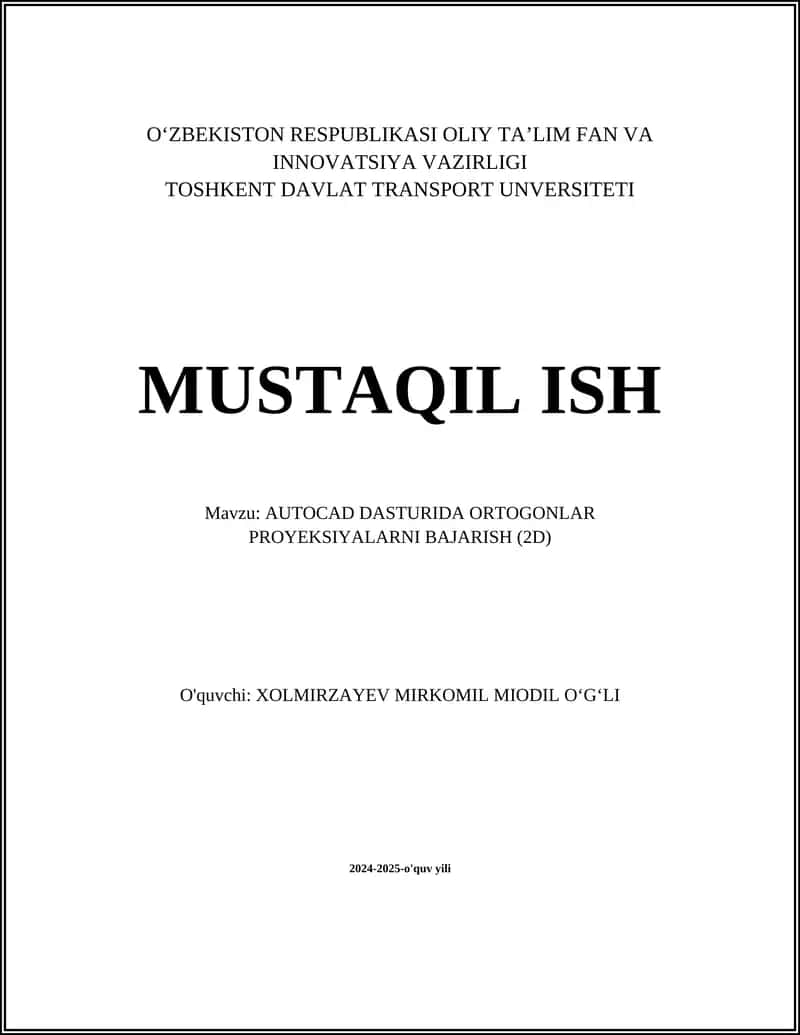 AUTOCAD DASTURIDA ORTOGONLAR PROYEKSIYALARNI BAJARISH (2D) 1