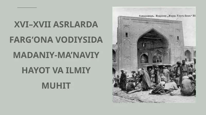XVI–XVII ASRLARDA FARG‘ONA VODIYSIDA MADANIY-MA’NAVIY HAYOT VA ILMIY MUHIT 1