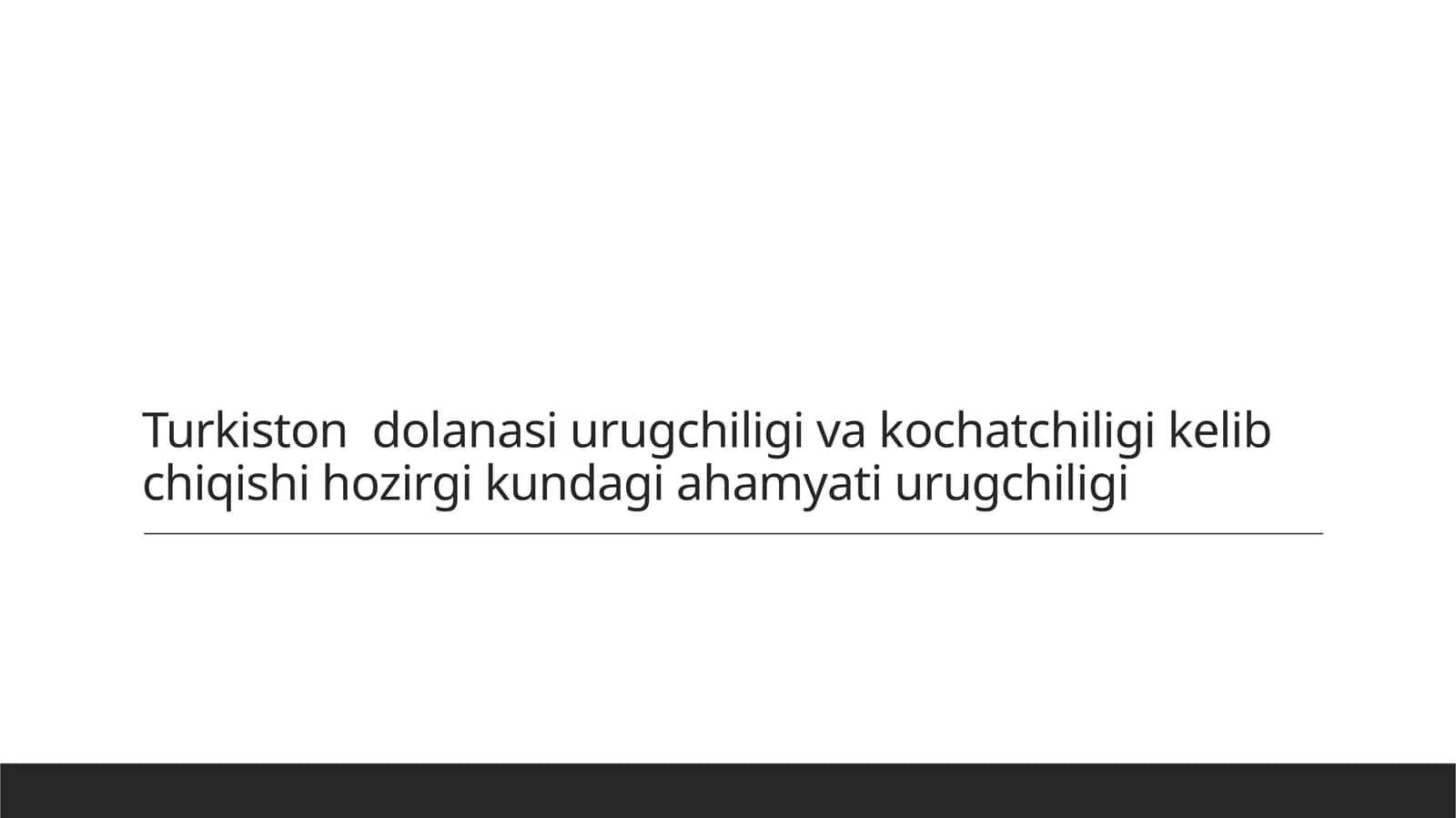 Turkiston dolanasi urug‘chiligi va tarixi rivojlanishi 1