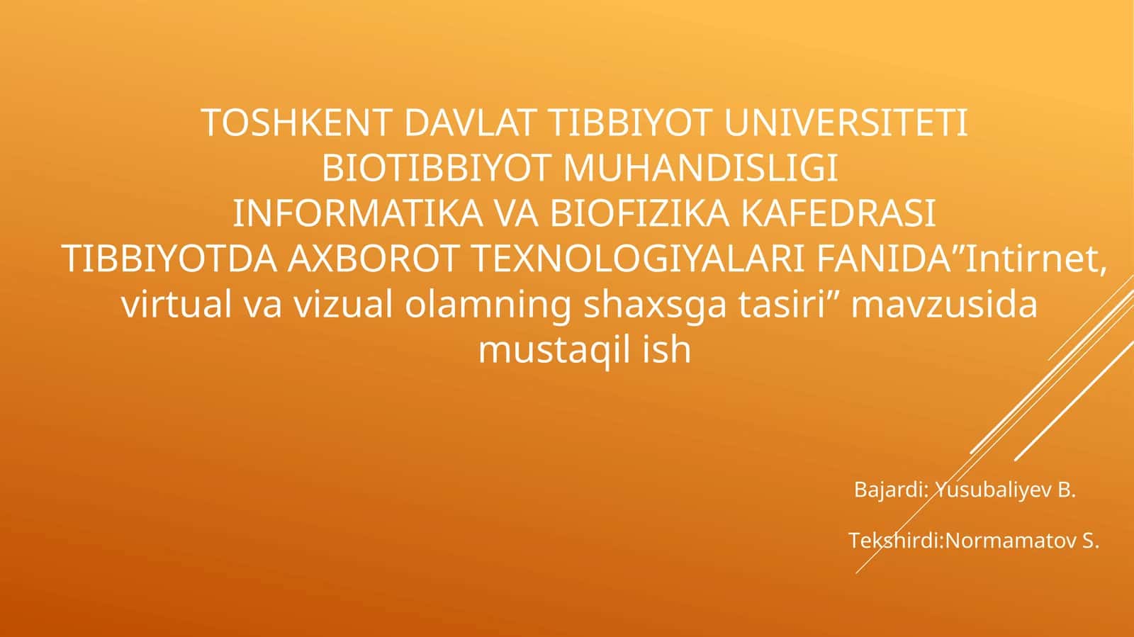Tibbiyotda axborot texnologiyalari fanida "Intirnet, virtual va vizual olamning shaxsga tasiri" mavzusida mustaqil ish 1