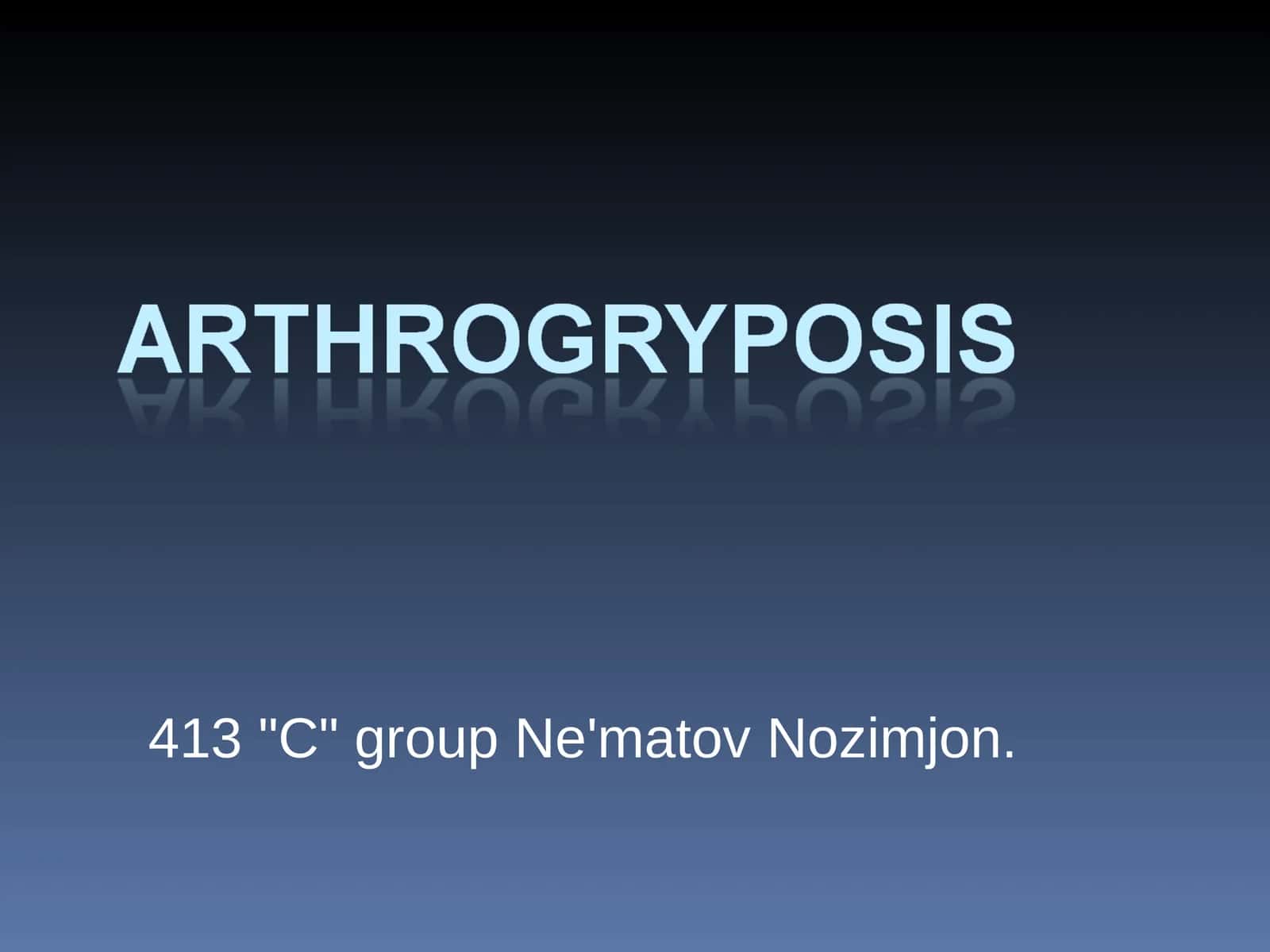 ARTHROGRYPOSIS 1
