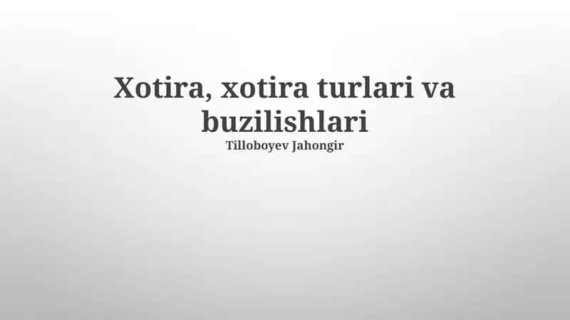 Xotira, xotira turlari va buzilishlari 1