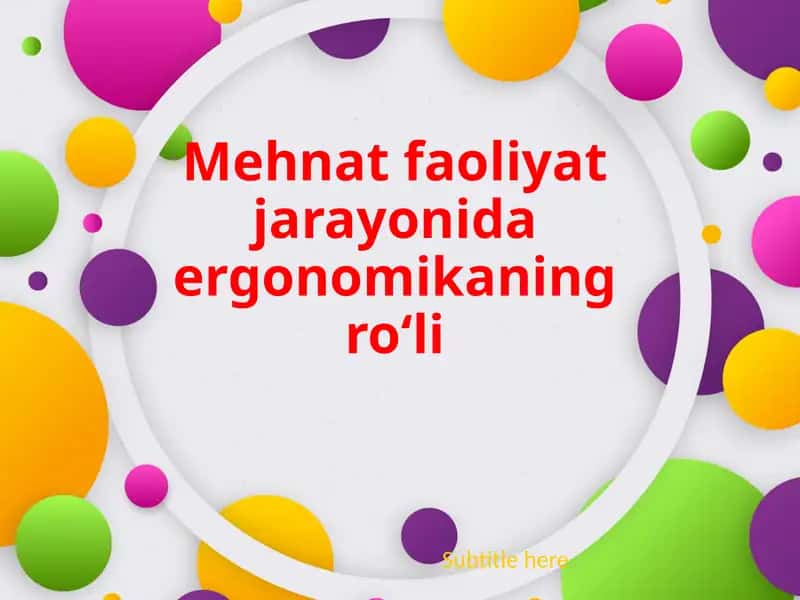 Mehnatfaoliyat jarayonida ergonomikaning ro‘li 1