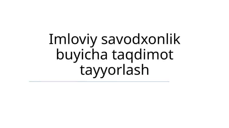 Imloviy savodxonlik buyicha taqdimot tayyorlash 1
