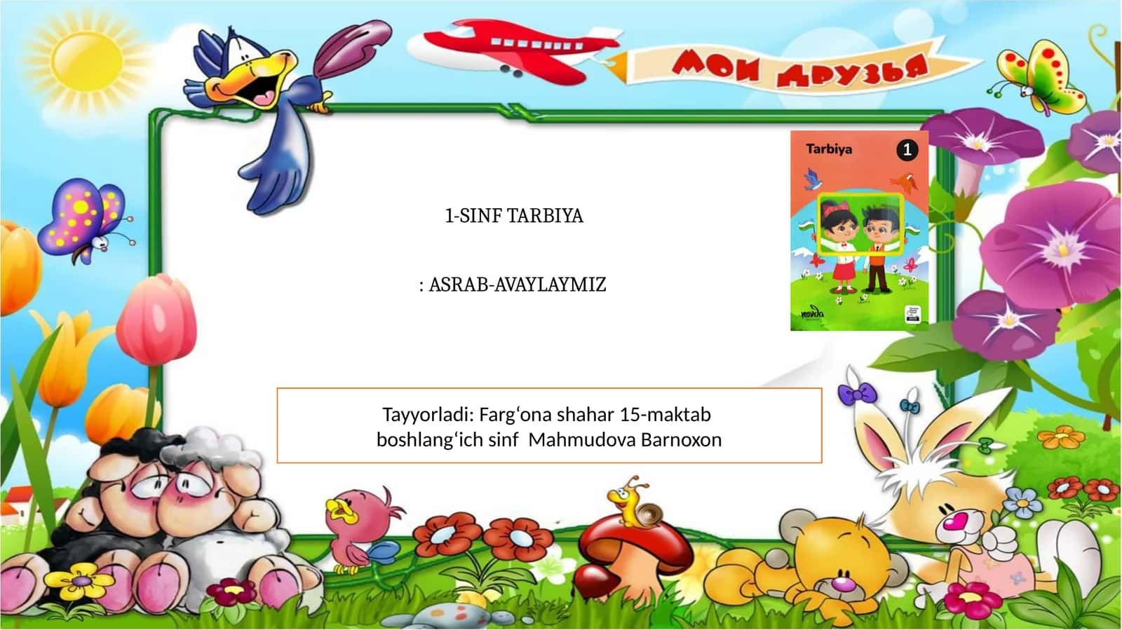 1-SINF TARBIYA: ASRAB-AVAYLAYMIZ 1