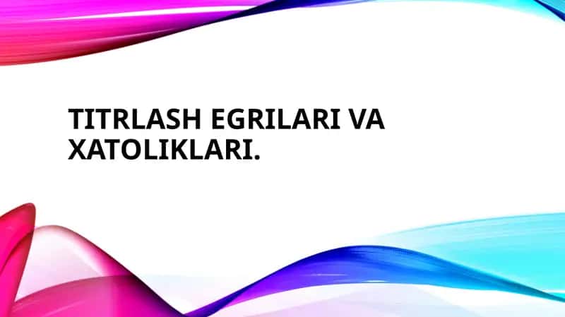 Titrlash egriklari va xatoliklari 1