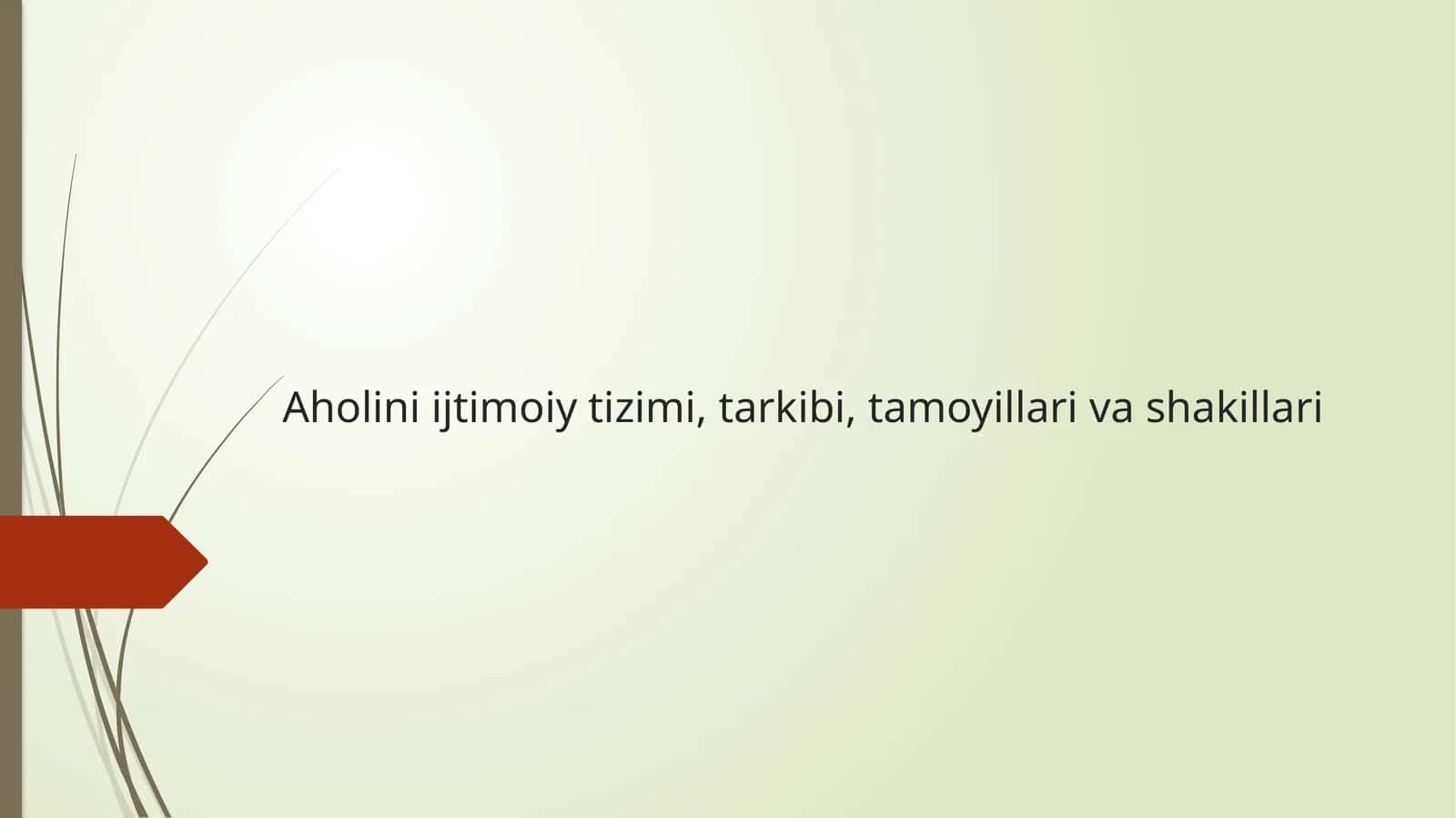 Aholini ijtimoiy tizimi, tarkibi, tamoyillari va shakillari 1