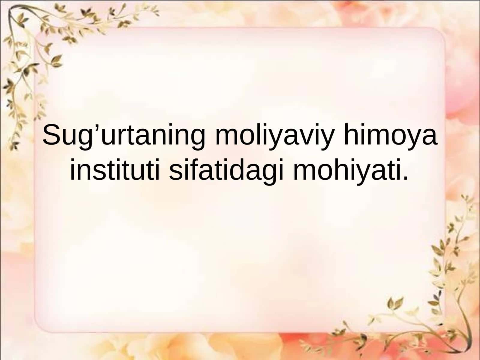 Sug’urtaning moliyaviy himoya instituti sifatidagi mohiyati 1
