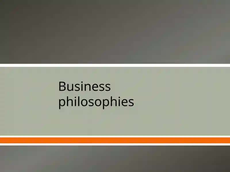 Business Philosophies