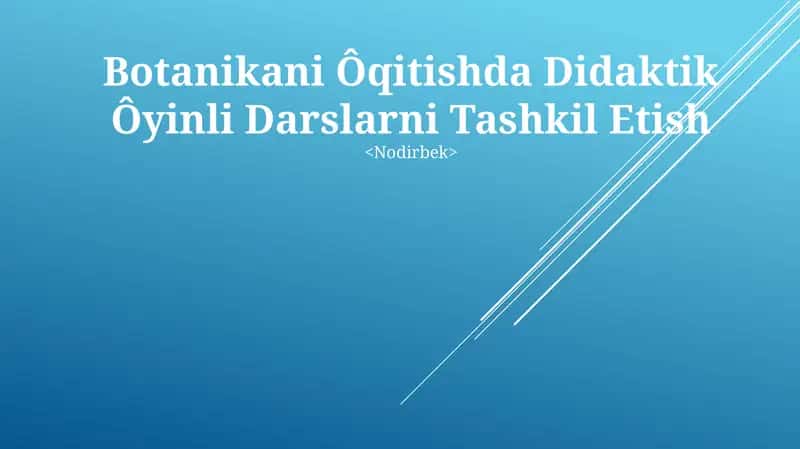 Botanikani Ôqitishda Didaktik Ôyinli Darslarni Tashkil Etish 1