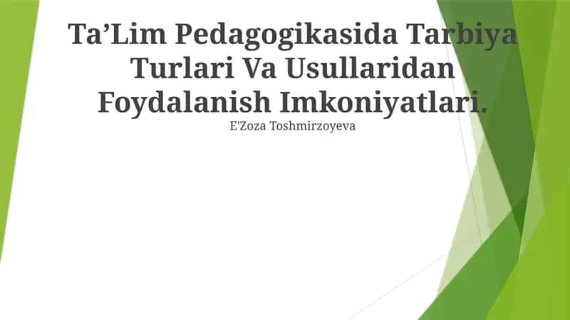 TaʼLim Pedagogikasida Tarbiya Turlari Va Usullaridan Foydalanish Imkoniyatlari 1