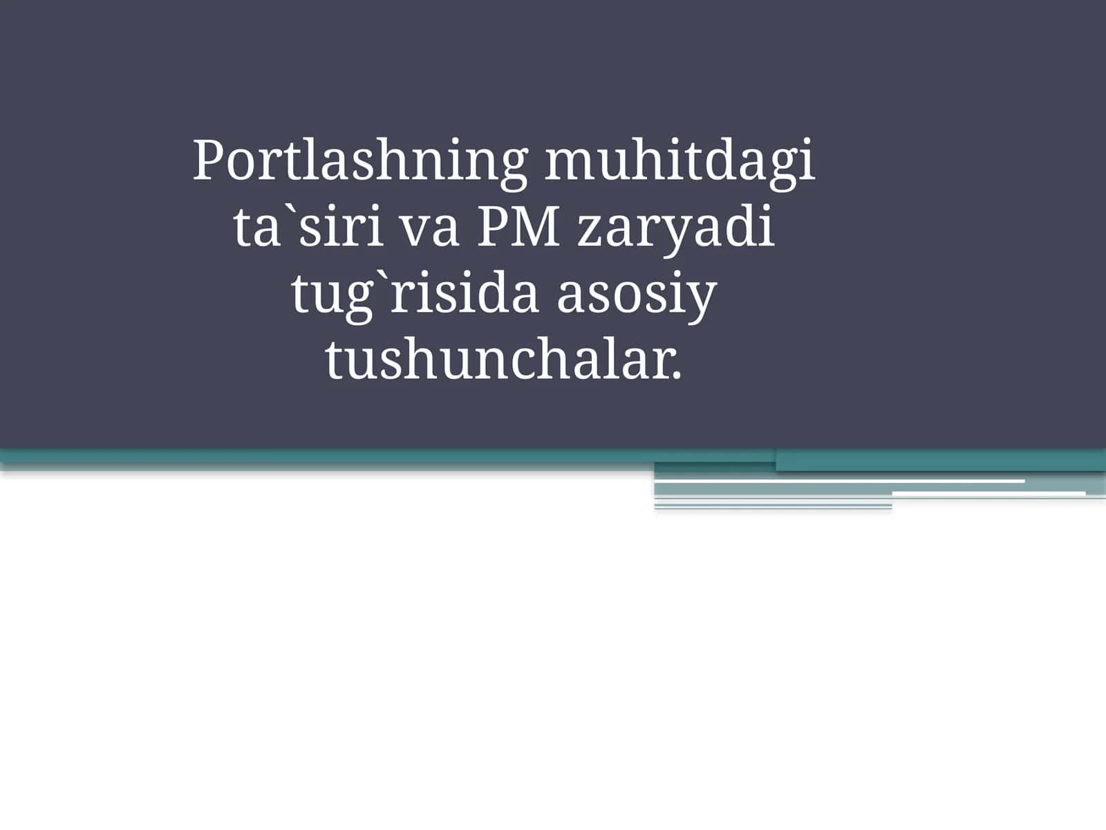 Portlashning muhitdagi ta`siri va PM zaryadi tug`risida asosiy tushunchalar 1