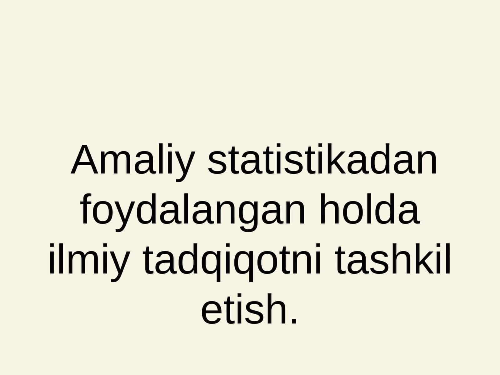 Amaliy statistikadan foydalangan holda ilmiy tadqiqotni tashkil etish 1