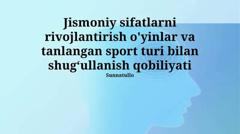 Jismoniy sifatlarni rivojlantirish o'yinlar va tanlangan sport turi bilan shugʻullanish qobiliyati 1