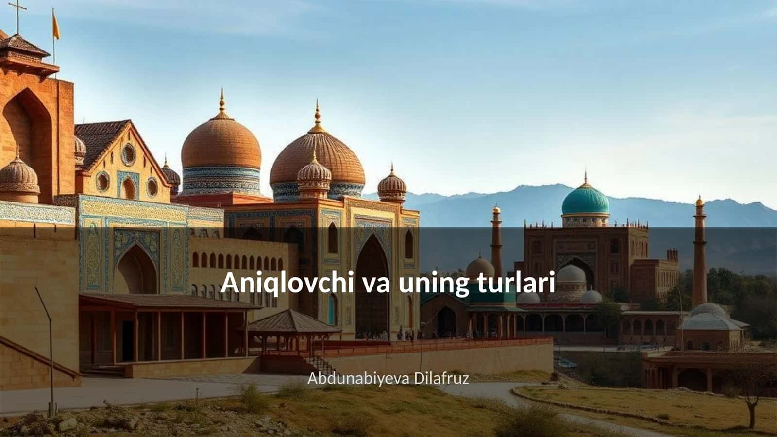 Aniqlovchi va uning turlari 1
