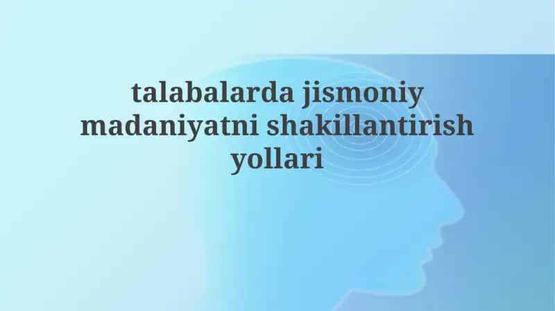 Jismoniy madaniyatning shakllantirish usullari 1