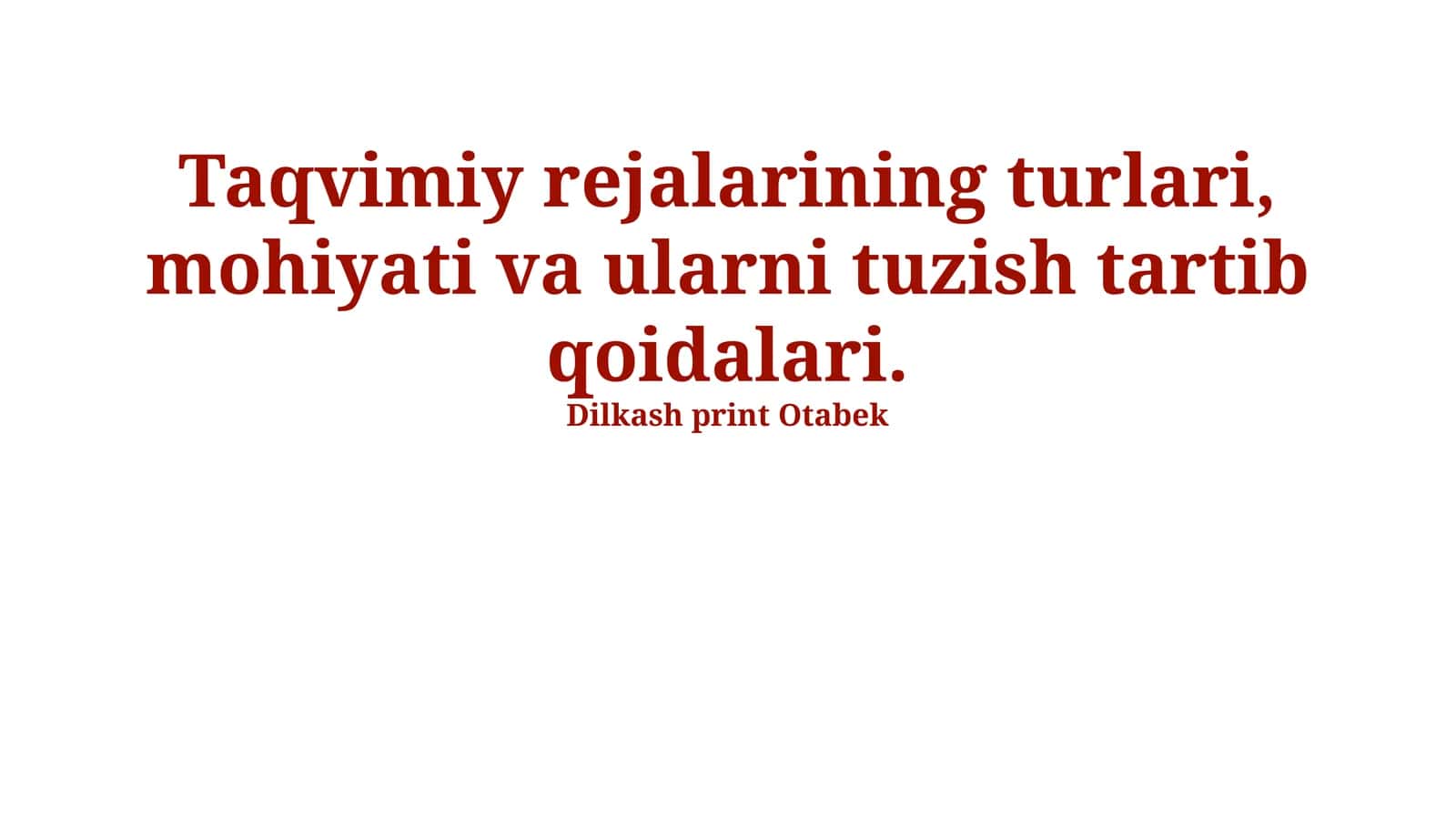 Taqvimiy rejalarining turlari, mohiyati va ularni tuzish tartib qoidalari 1