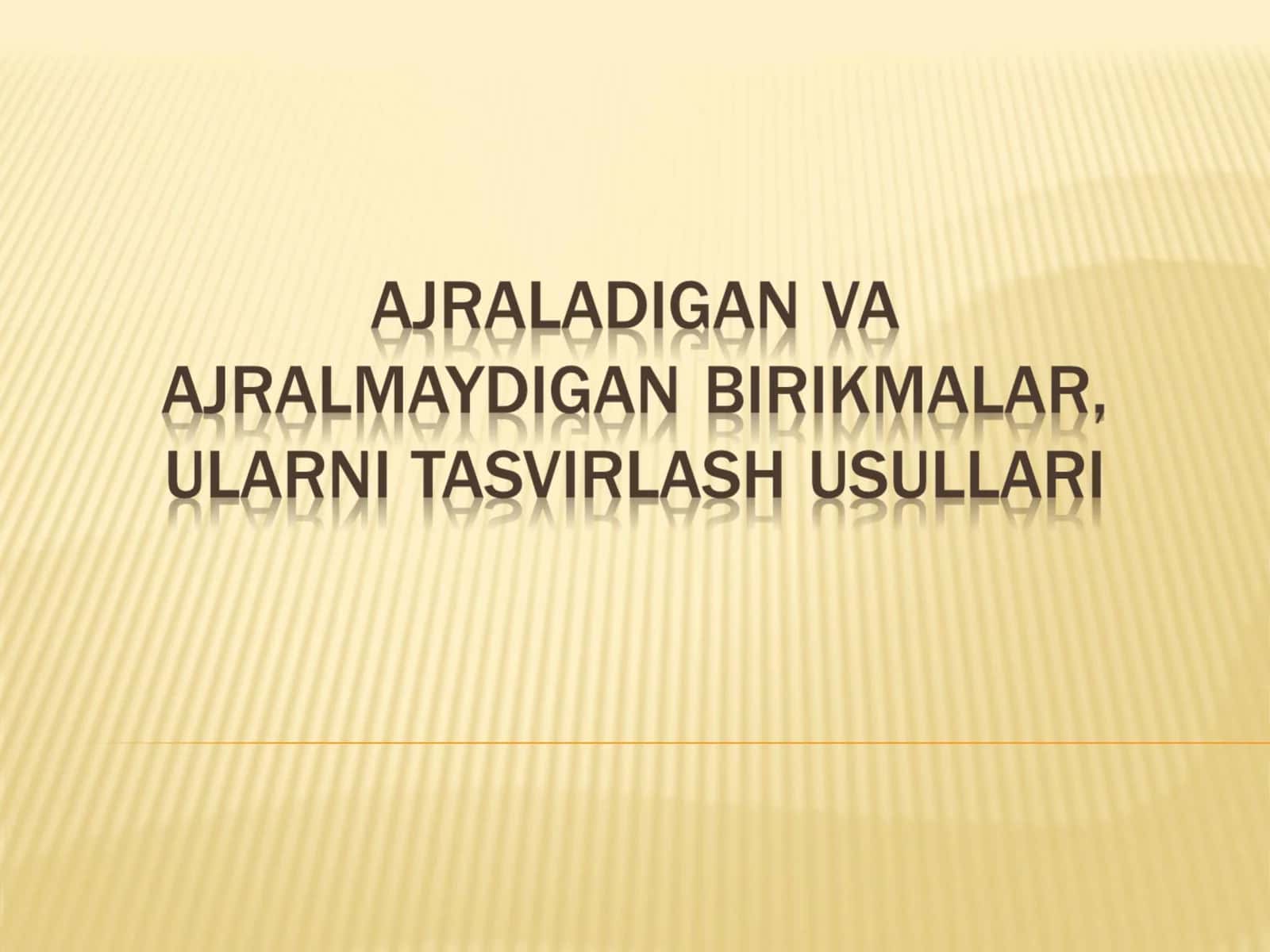 AJRALADIGAN VA AJRALMAYDIGAN BIRIKMALAR, ULARNI TASVIRLASH USULLARI.ppt 1