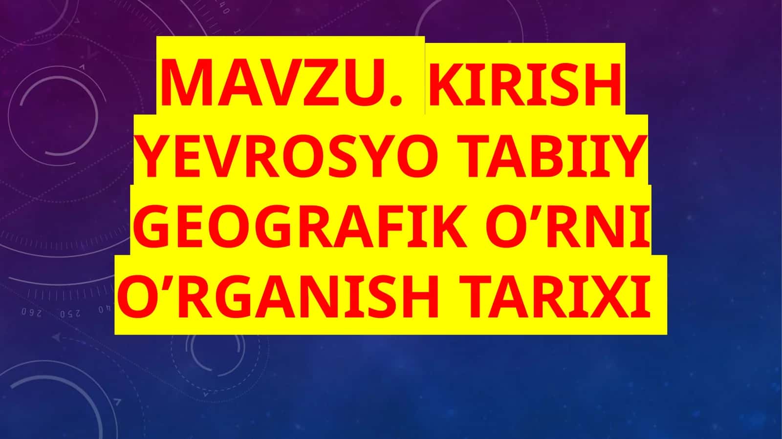 Kirish Yevrosyotabiiy Geografiko'rni O'rganish Tarixi 1