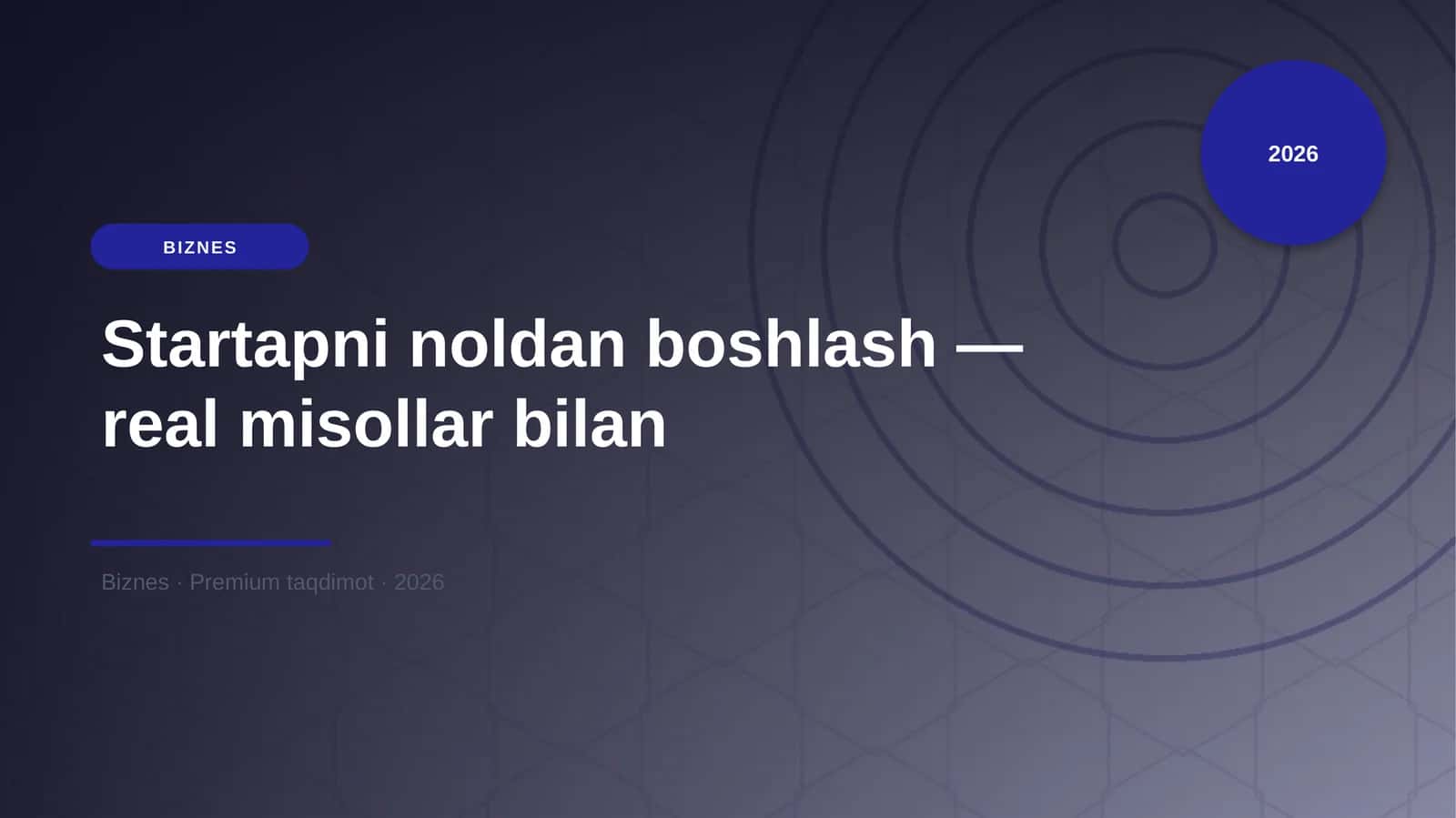 Startapni noldan boshlash — real misollar bilan 1